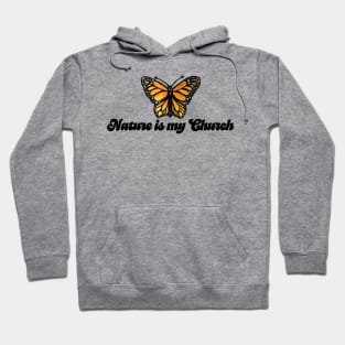 Nature Is My Church Butterfly Design Hoodie